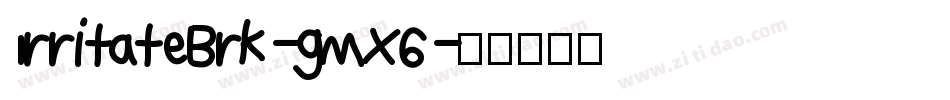 IrritateBrk-gMX6字体转换