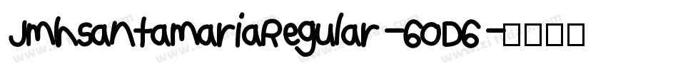 JmhsantamariaRegular-6OD6字体转换
