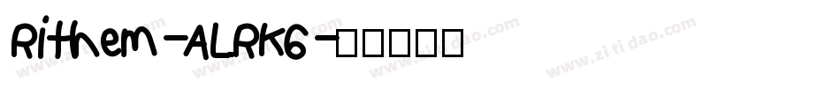 Rithem-ALRK6字体转换