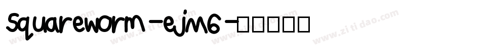 Squareworm-ejM6字体转换
