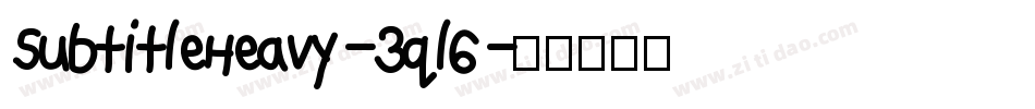 SubtitleHeavy-3ql6字体转换