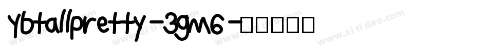 Ybtallpretty-3gM6字体转换