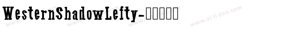 WesternShadowLefty字体转换