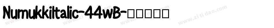 NumukkiItalic-44wB字体转换