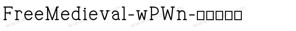 FreeMedieval-wPWn字体转换