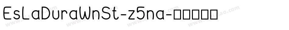 EsLaDuraWnSt-z5na字体转换