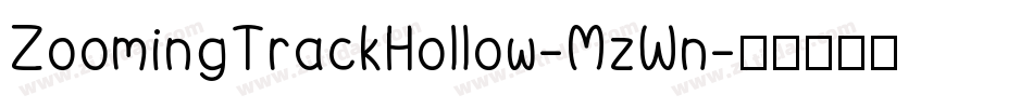 ZoomingTrackHollow-MzWn字体转换