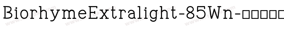 BiorhymeExtralight-85Wn字体转换