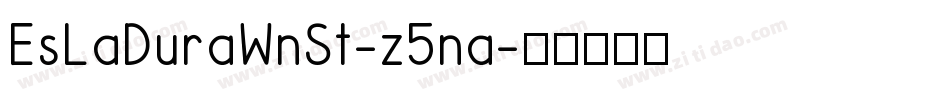 EsLaDuraWnSt-z5na字体转换
