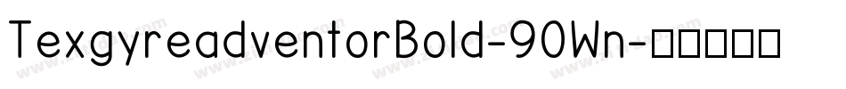 TexgyreadventorBold-90Wn字体转换