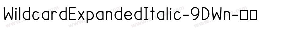 WildcardExpandedItalic-9DWn字体转换