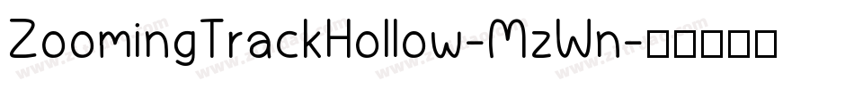 ZoomingTrackHollow-MzWn字体转换