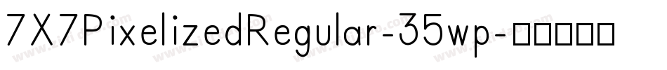 7X7PixelizedRegular-35wp字体转换