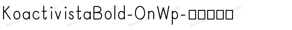 KoactivistaBold-OnWp字体转换