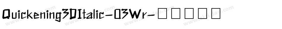 Quickening3DItalic-03Wr字体转换