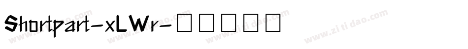Shortpart-xLWr字体转换 Shortpart-xLWr字体转换