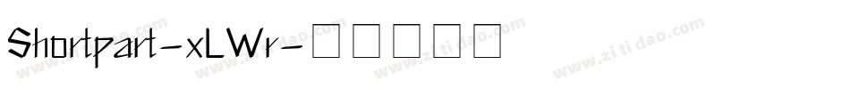 Shortpart-xLWr字体转换 Shortpart-xLWr字体转换