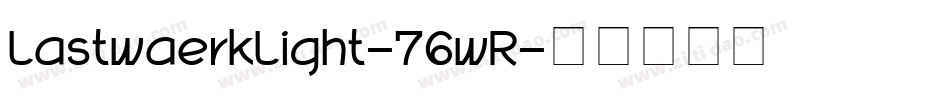 LastwaerkLight-76wR字体转换