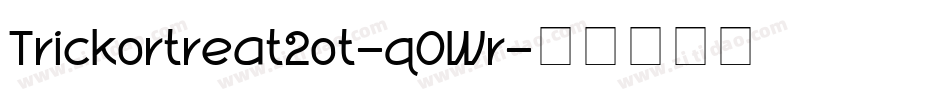 Trickortreat2ot-q0Wr字体转换