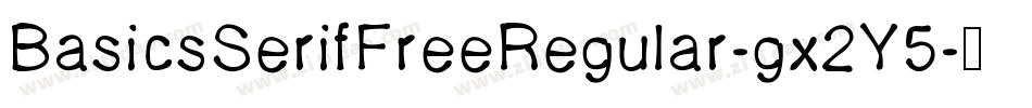 BasicsSerifFreeRegular-gx2Y5字体转换