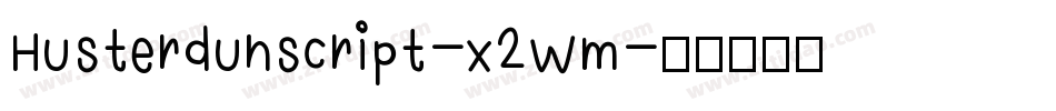 Husterdunscript-x2Wm字体转换