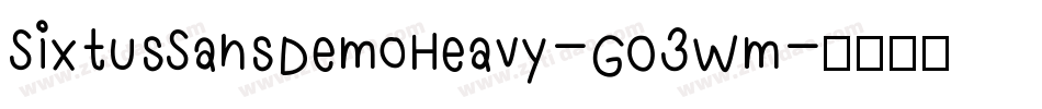 SixtusSansDemoHeavy-GO3Wm字体转换