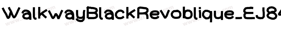 WalkwayBlackRevoblique-EJ84字体转换