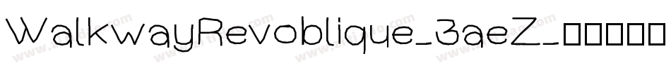 WalkwayRevoblique-3aeZ字体转换