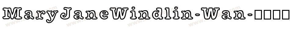 MaryJaneWindlin-Wan字体转换