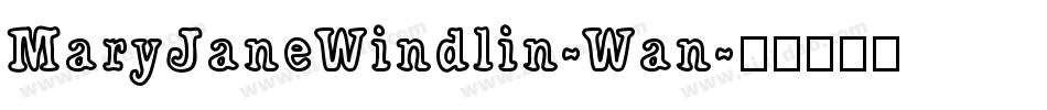 MaryJaneWindlin-Wan字体转换