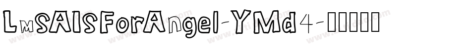 LmsAIsForAngel-YMd4字体转换