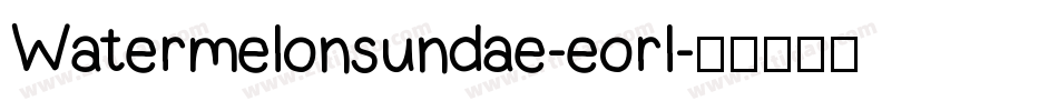 Watermelonsundae-eorl字体转换