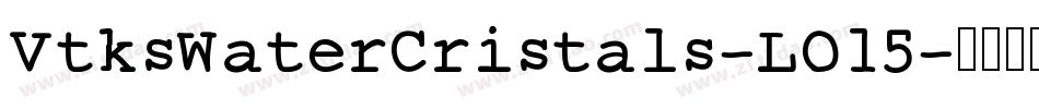 VtksWaterCristals-LO15字体转换