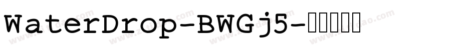 WaterDrop-BWGj5字体转换
