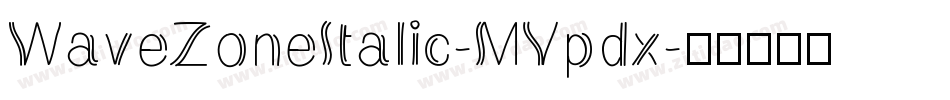 WaveZoneItalic-MVpdx字体转换