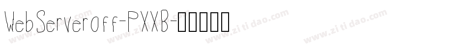 WebServeroff-PXXB字体转换