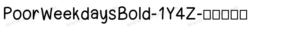 PoorWeekdaysBold-1Y4Z字体转换