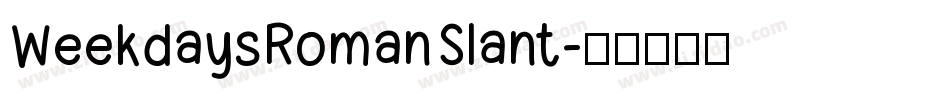 WeekdaysRomanSlant字体转换