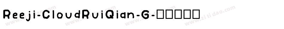 Reeji-CloudRuiQian-G字体转换