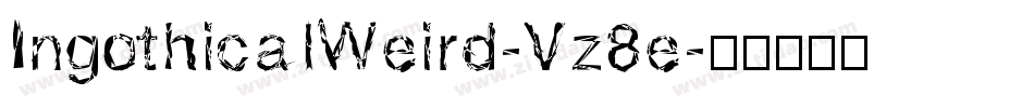 IngothicalWeird-Vz8e字体转换