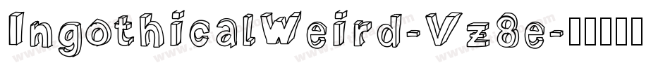 IngothicalWeird-Vz8e字体转换