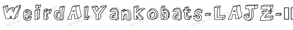 WeirdAlYankobats-LAJZ字体转换