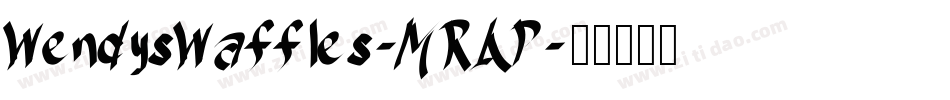 WendysWaffles-MRAP字体转换