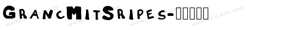 GrancMitSripes字体转换