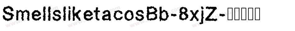 SmellsliketacosBb-8xjZ字体转换