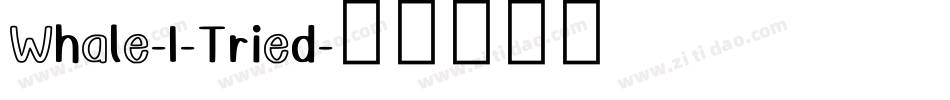 Whale-I-Tried字体转换