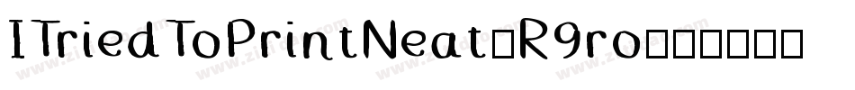 ITriedToPrintNeat-R9ro字体转换