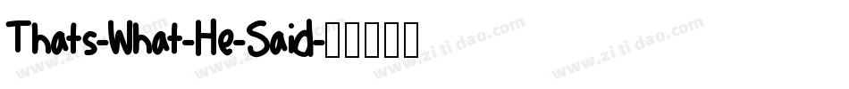 Thats-What-He-Said字体转换
