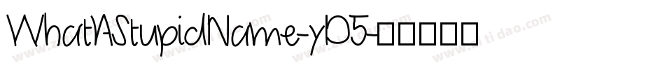 WhatAStupidName-yD5字体转换