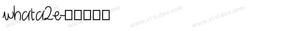whata2e字体转换